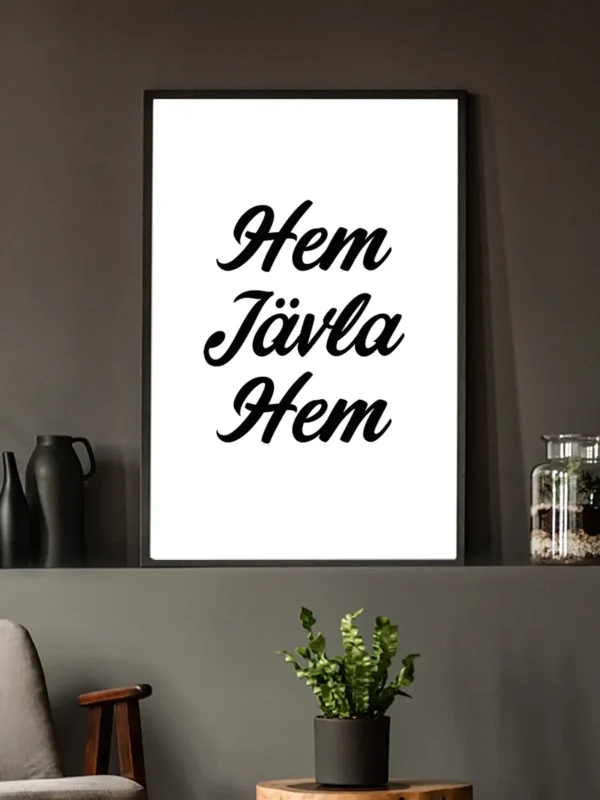 Hem Jävla Hem - Poster - Ramexempel