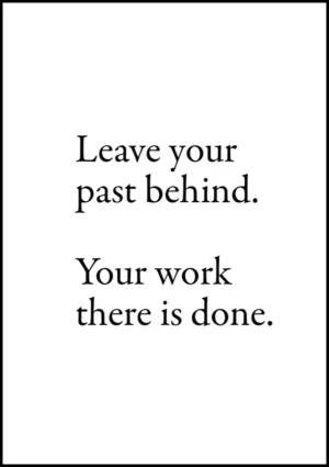 Texttavla: Leave your past behind - your work there is done