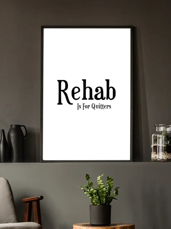 Texttavla: Rehab Is For Quitters - Poster - Ramexempel