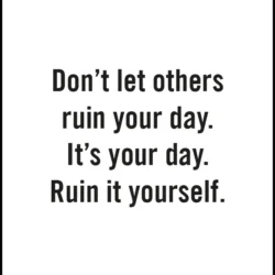 0423 Don't let others ruin your day - Poster