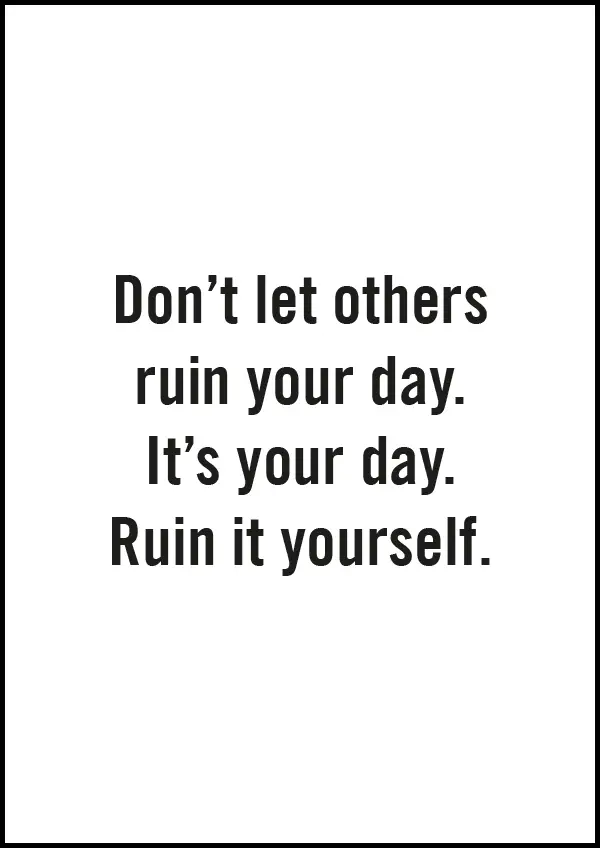 0423 Don't let others ruin your day - Poster