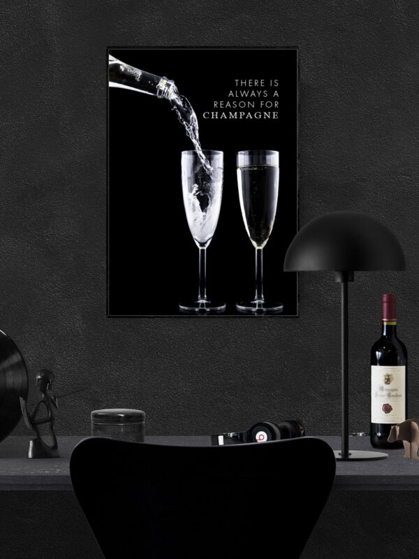 There is always a reason for Champagne - Poster - Ramexempel