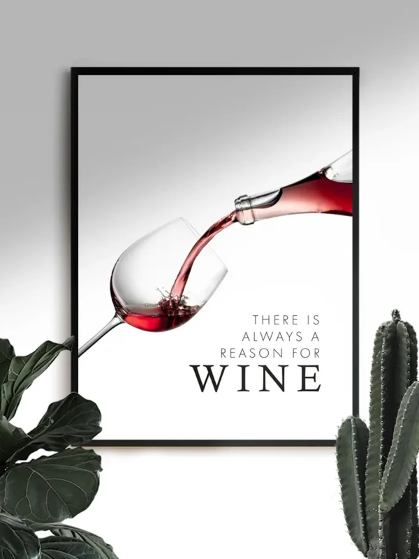 There is always a reason for Wine - Poster - Ramexempel