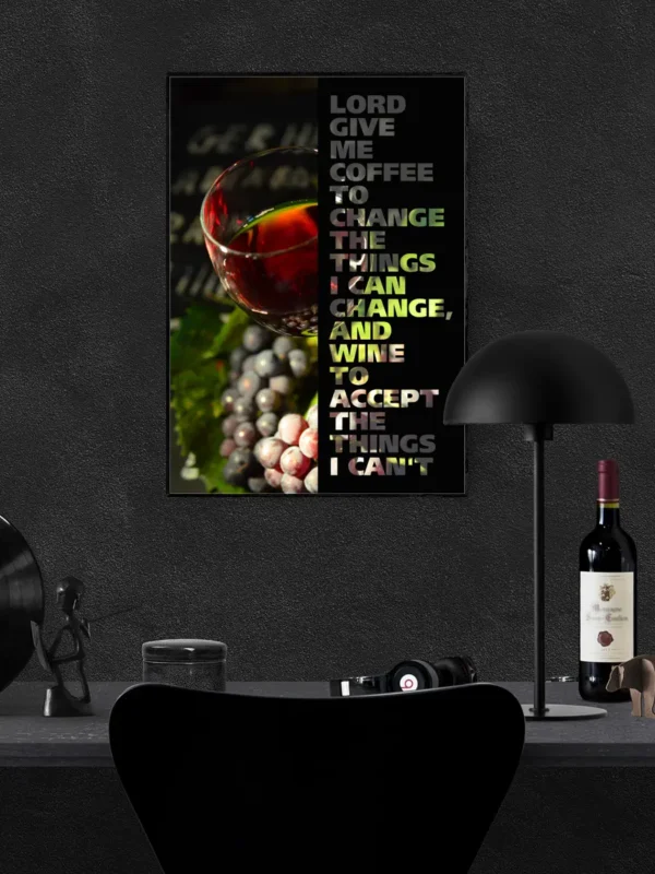 Lord give me coffee to change the things i can change, and wine to accept the things i can't - Poster - Ramexempel