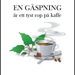 En Gäspning - är ett tyst rop på kaffe - Poster