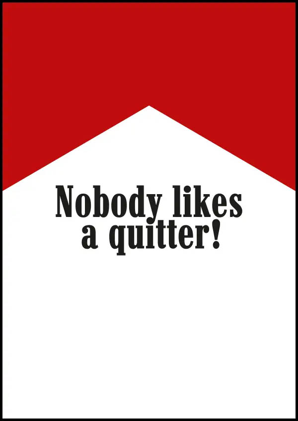 Nobody likes a quitter - Poster