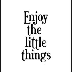 Enjoy the little things - Poster. En texttavla med ett inspirerande citat.