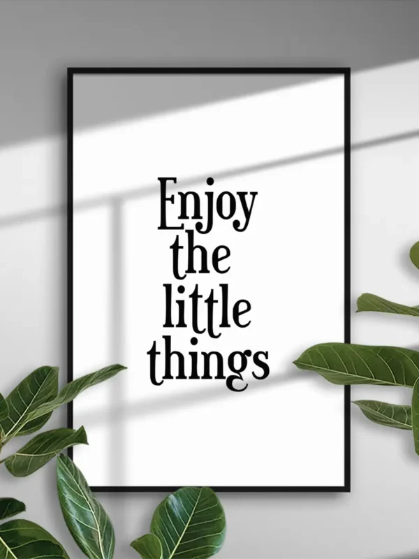 Enjoy the little things - Poster. En texttavla med ett inspirerande citat - Ramexempel