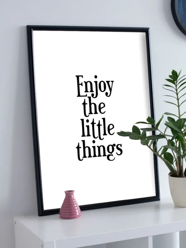 Enjoy the little things - Poster. En texttavla med ett inspirerande citat - Ramexempel