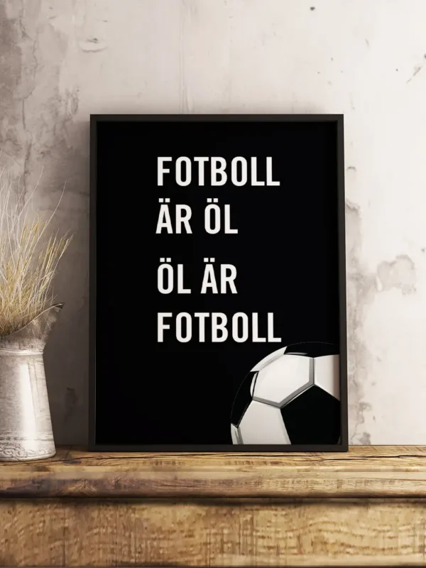 Fotboll är öl, öl är fotboll - Poster - Ramexempel
