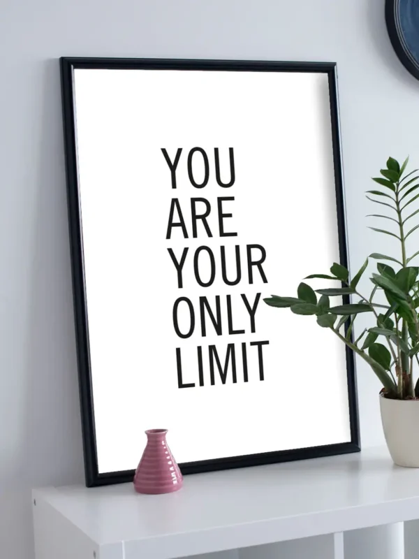 You are your only limit - Poster. Texttavla med ett inspirerande uttryck - Ramexempel