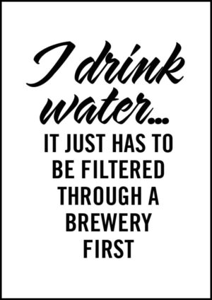 I drink water - Poster