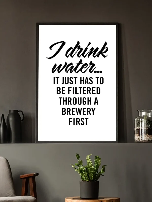 I drink water - Poster - Ramexempel