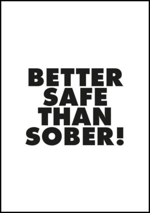 Better Safe Than Sober - Poster