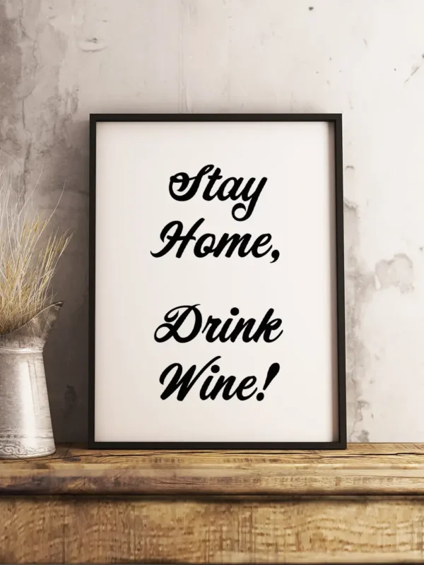 Texttavla: Stay Home Drink Wine - Poster - Ramexempel