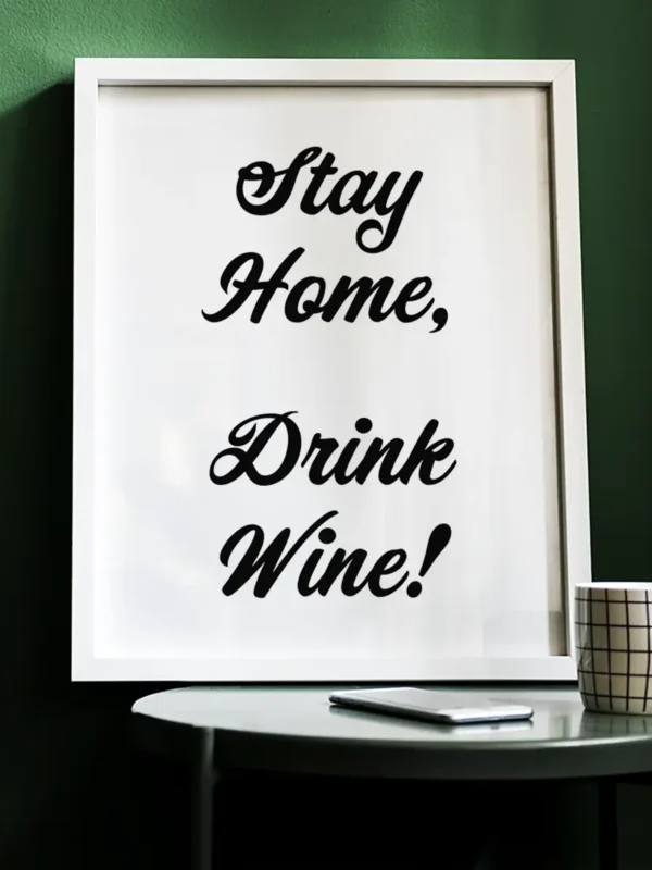 Texttavla: Stay Home Drink Wine - Poster - Ramexempel