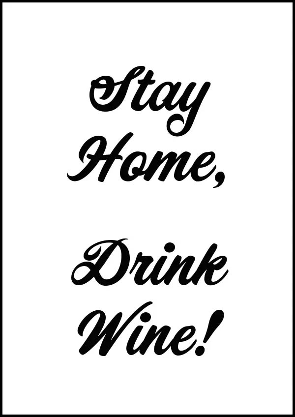 Texttavla: Stay Home Drink Wine - Poster