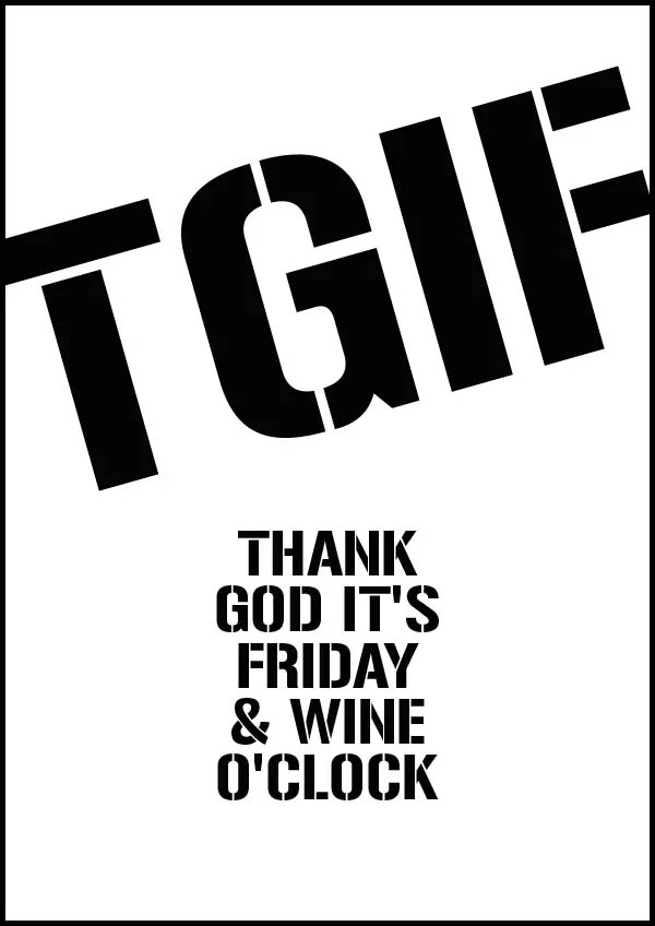 Texttavla: TGIF - Thank God It's Friday & Wine O'clock - Poster