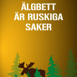 Älgbett är ruskiga saker - Poster