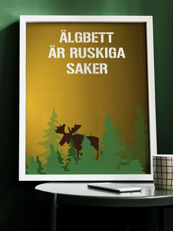 Älgbett är ruskiga saker - Poster - Ramexempel