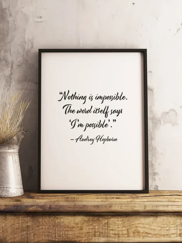 “Nothing is impossible - The word itself says ‘I’m possible’” – Texttavla med ett citat av Audrey Hepburn - Ramexempel