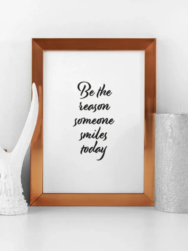 Be the reason someone smiles today - Texttavla/Poster - Ramexempel