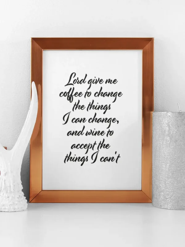 Lord give me coffee to change the things I can change, and wine to accept the things I can't - Poster - Ramexempel