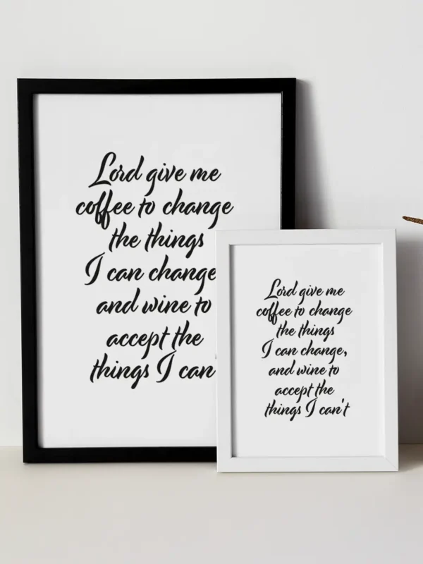 Lord give me coffee to change the things I can change, and wine to accept the things I can't - Poster - Ramexempel