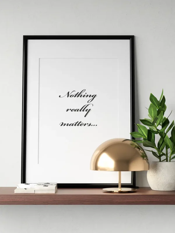 Nothing really matters - Texttavla/Poster - Ramexempel