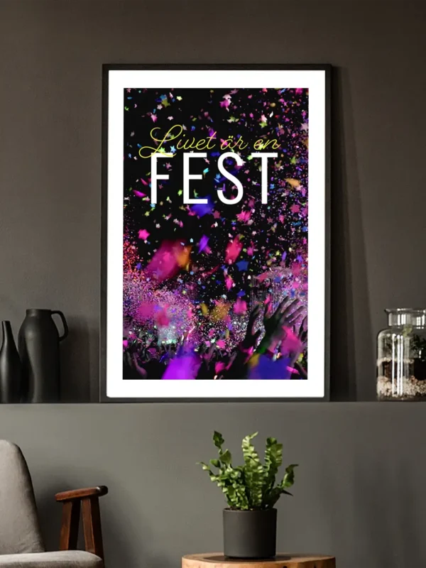 Livet är en fest - Poster/Texttavla - Ramexempel