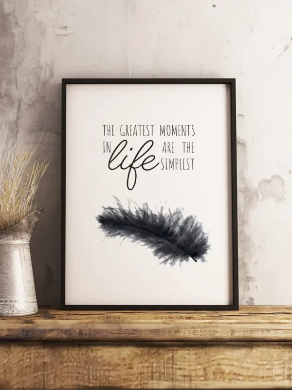 The greatest moments in life are the simplest - Poster - Ramexempel