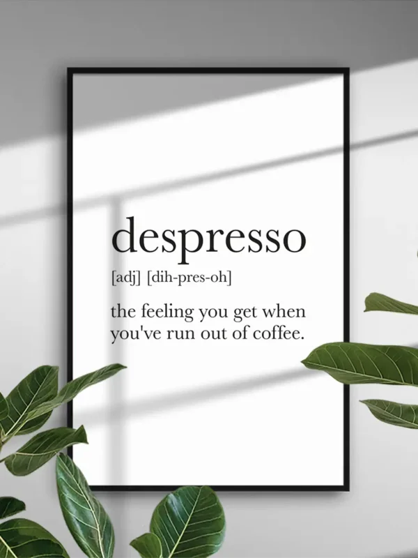 Despresso Poster - Känslan du får när kaffet tagit slut - Ramexempel