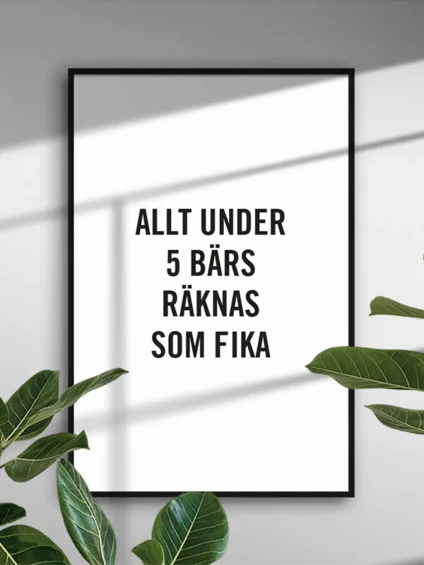 Allt under 5 bärs räknas som fika - Poster - Ramexempel