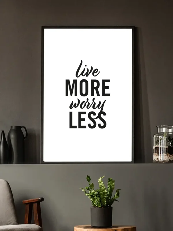 Live more, worry less - Poster - Ramexempel