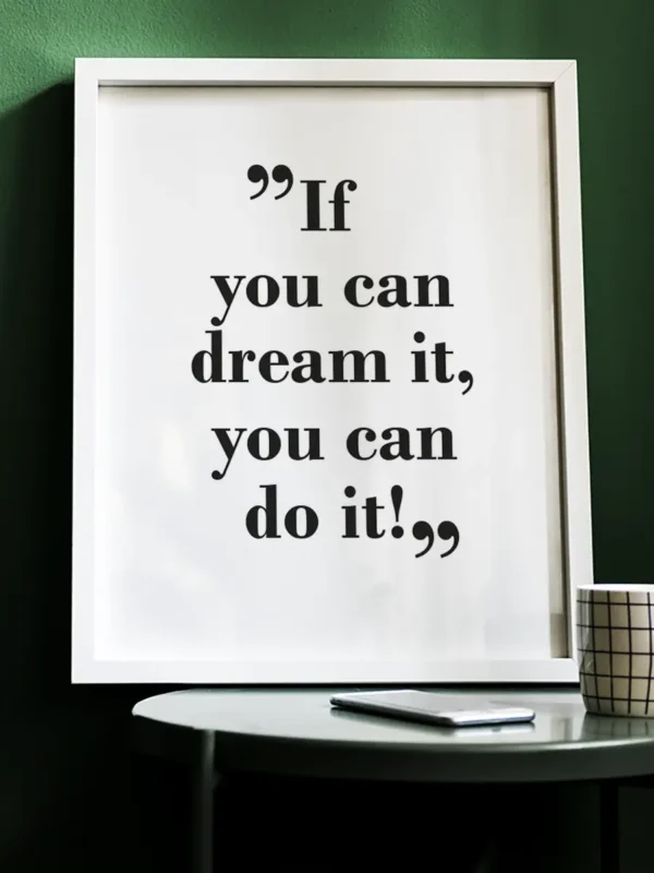 If you can dream it, you can do it - poster - Ramexempel