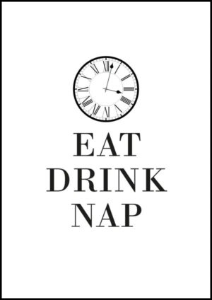 Eat Drink Nap - Poster