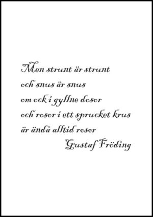 Strunt är strunt och snus är snus - Gustaf Fröding - Poster