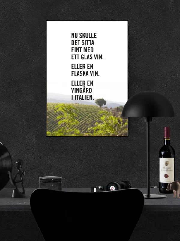 Nu skulle det sitta fint med ett glas vin - Poster - Ramexempel