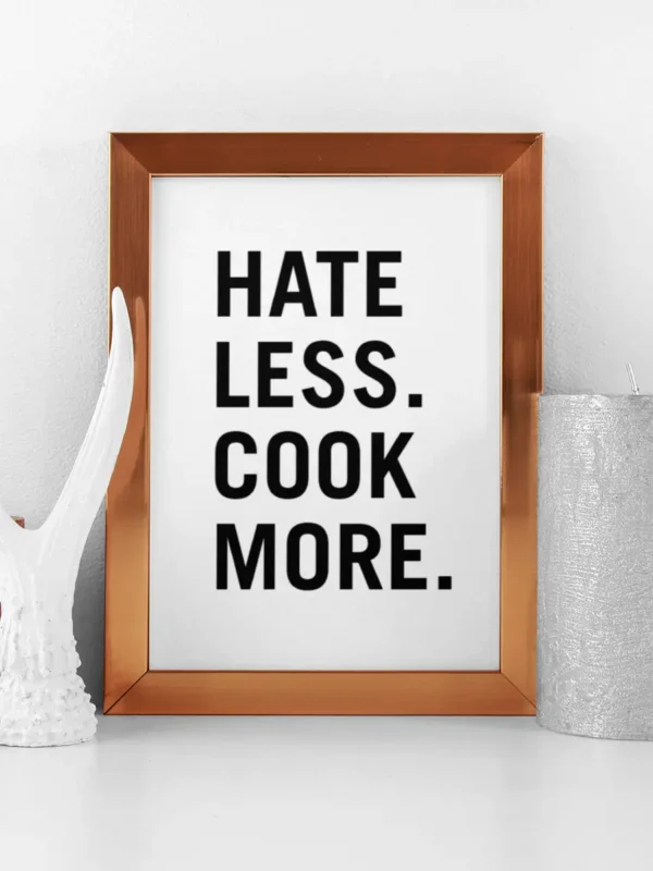 Hate Less - Cook More - Poster - Ramexempel