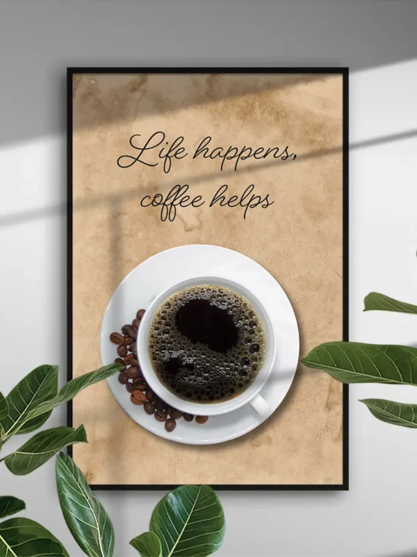 Life happens, Coffee helps - Poster - Ramexempel