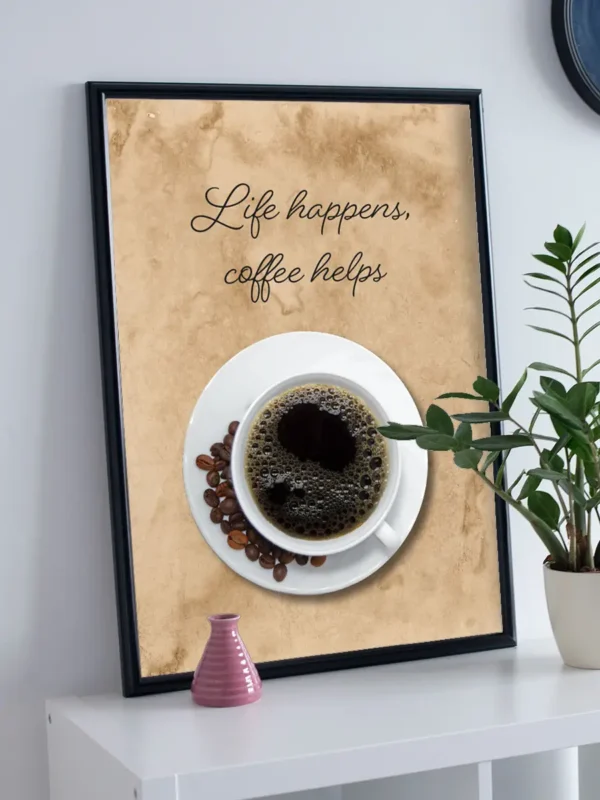 Life happens, Coffee helps - Poster - Ramexempel