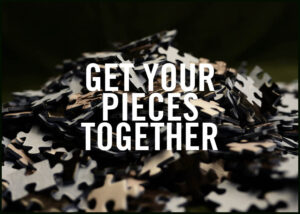 Foto/Texttavla: Get your pieces together - Poster
