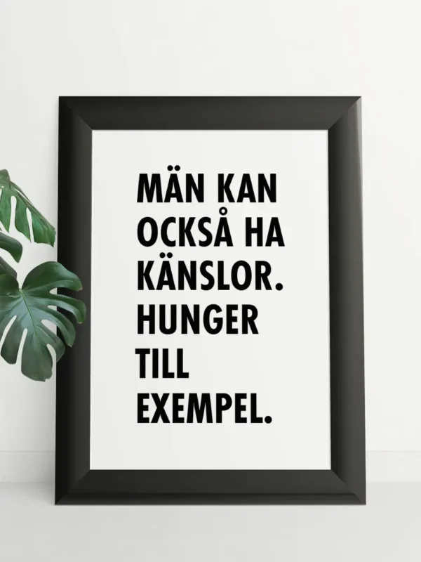 Texttavla: Män kan också ha känslor - hunger till exempel - Poster - Ramexempel