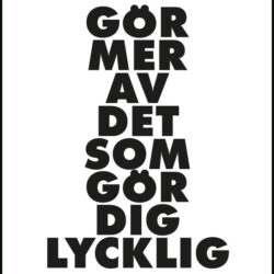 Motiverande texttavla: Gör mer av det som gör dig lycklig - Poster