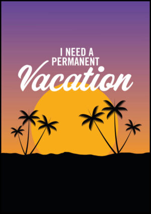 Texttavla: I need a permanent vacation - Poster