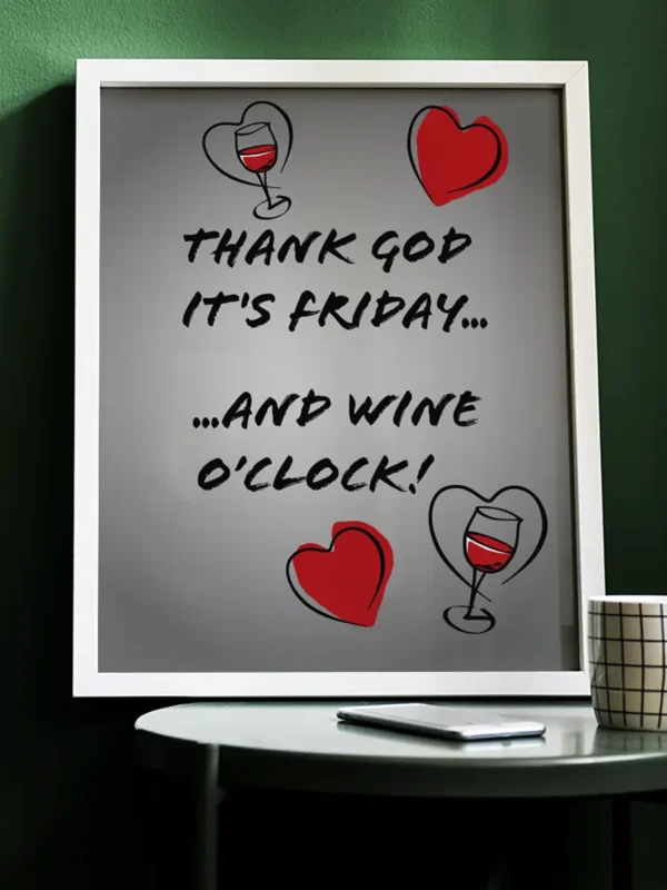 Illustrerad texttavla: Thank God it's Friday - And Wine o'clock - Poster - Ramexempel
