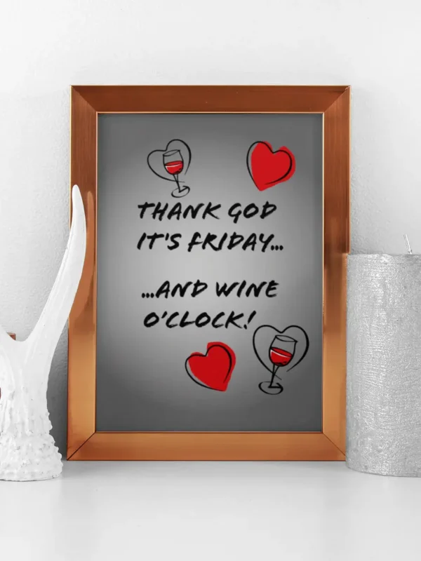 Illustrerad texttavla: Thank God it's Friday - And Wine o'clock - Poster - Ramexempel