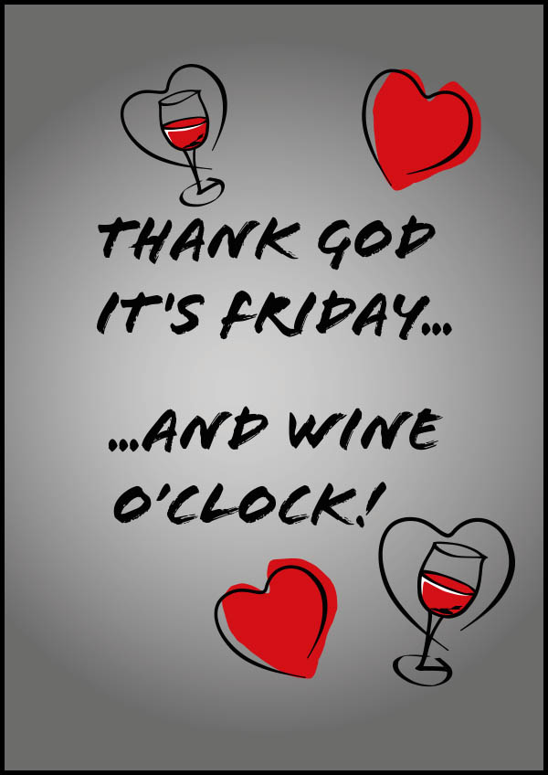 Illustrerad texttavla: Thank God it's Friday - And Wine o'clock - Poster