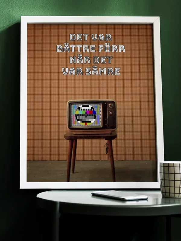 Text- och fototavla: Det var bättre förr - När det var sämre - Med en TV-testbild från 70-talet - Poster - Ramexempel