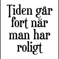 Texttavla: Tiden går fort när man har roligt - Poster